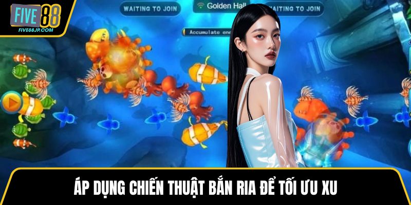 Áp dụng chiến thuật bắn ria để tối ưu xu