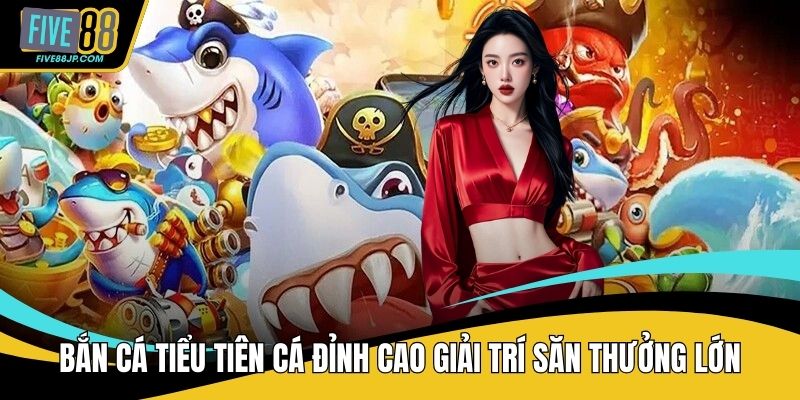Bắn cá tiểu tiên cá