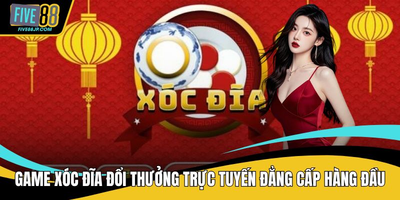 Game xóc đĩa đổi thưởng
