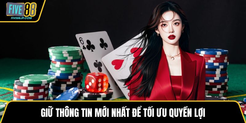 Giữ thông tin mới nhất để tối ưu quyền lợi