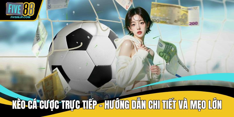Kèo cá cược trực tuyến