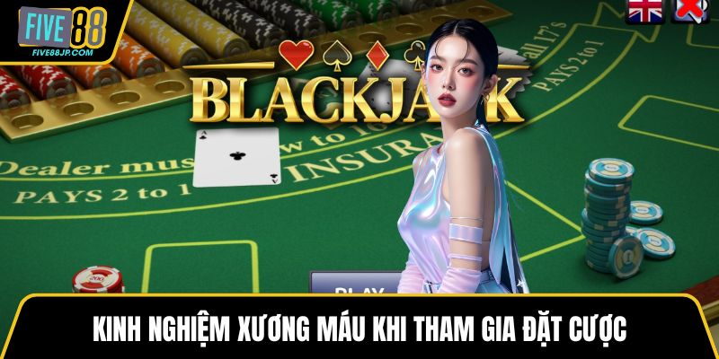 Kinh nghiệm xương máu khi tham gia đặt cược