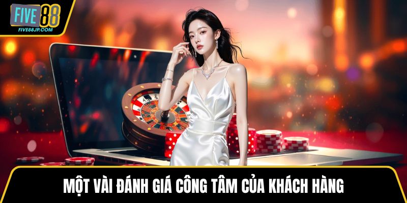 Một vài đánh giá công tâm của khách hàng