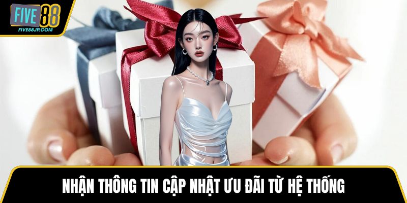 Nhận thông tin cập nhật ưu đãi từ hệ thống
