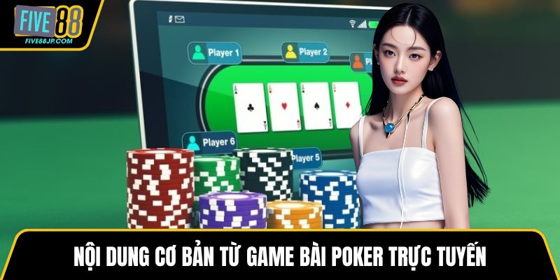 Nội dung cơ bản từ game bài poker trực tuyến