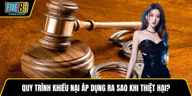 Quy trình khiếu nại áp dụng ra sao khi thiệt hại?