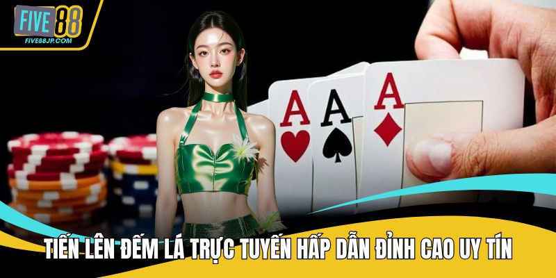 Tiến lên đếm lá