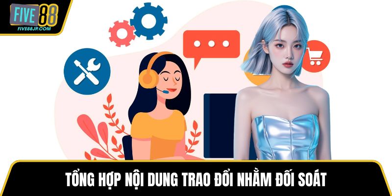Tổng hợp nội dung trao đổi nhằm đối soát