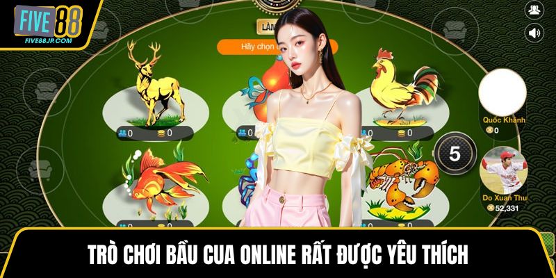 Trò chơi bầu cua online rất được yêu thích
