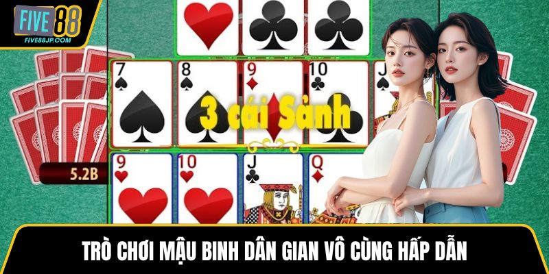 Trò chơi mậu binh dân gian vô cùng hấp dẫn