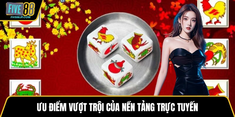 Ưu điểm vượt trội của nền tảng trực tuyến