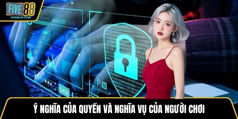 Ý nghĩa của quyền và nghĩa vụ của người chơi